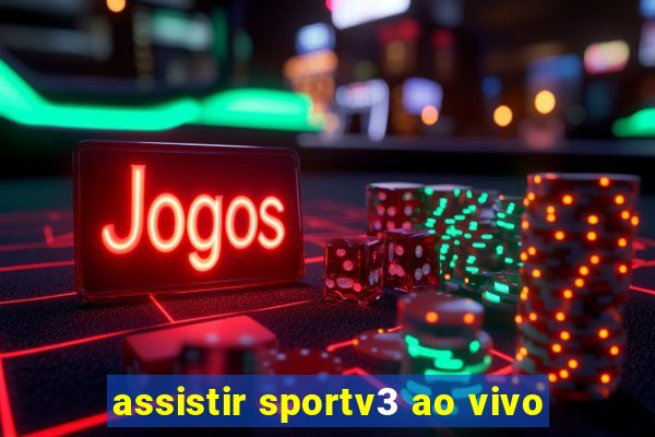 assistir sportv3 ao vivo